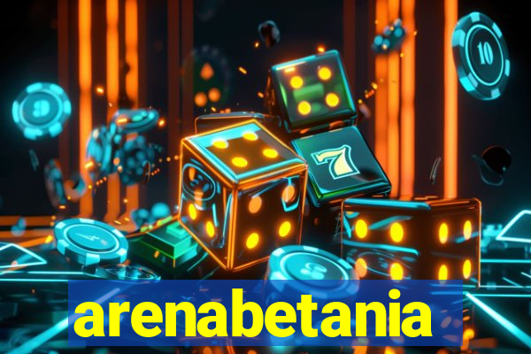 arenabetania