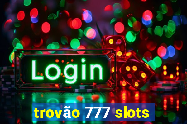 trovão 777 slots