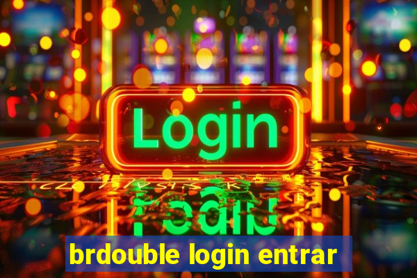 brdouble login entrar