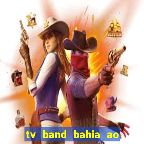 tv band bahia ao vivo online