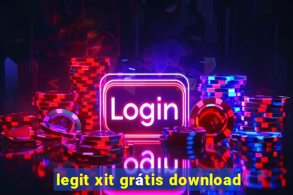 legit xit grátis download