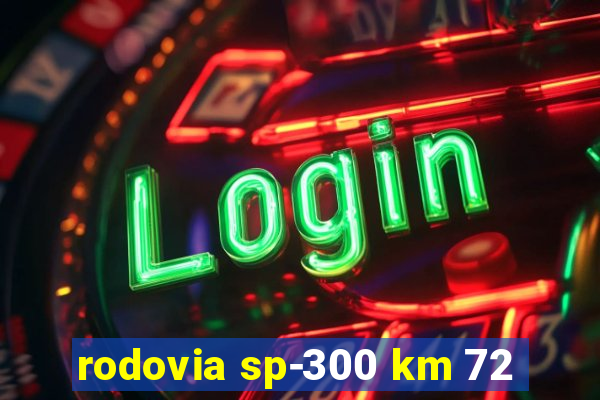 rodovia sp-300 km 72