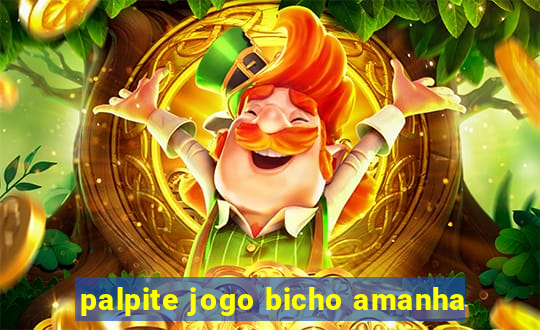 palpite jogo bicho amanha