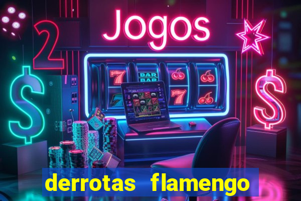 derrotas flamengo 2019 brasileiro