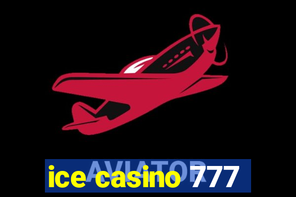 ice casino 777