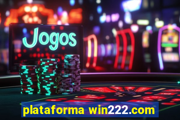 plataforma win222.com