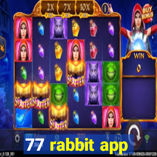 77 rabbit app