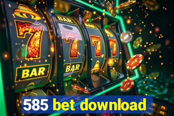 585 bet download