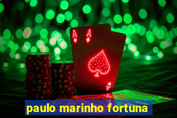 paulo marinho fortuna