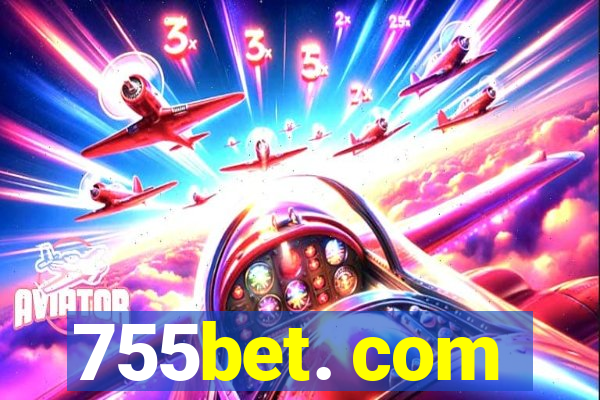 755bet. com