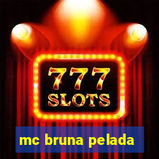 mc bruna pelada