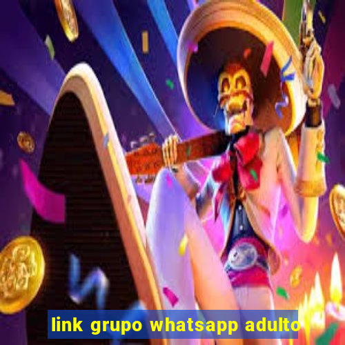 link grupo whatsapp adulto