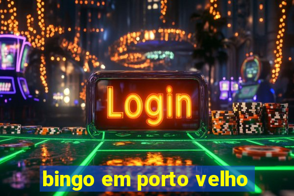 bingo em porto velho