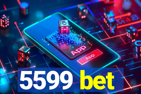 5599 bet