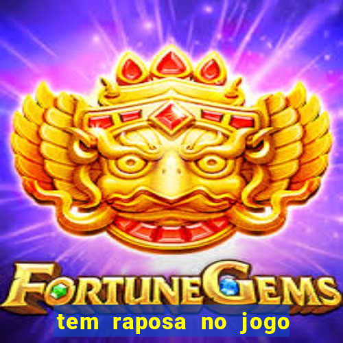 tem raposa no jogo do bicho