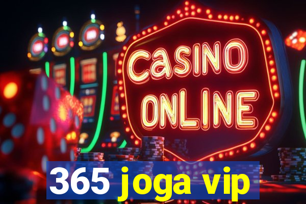 365 joga vip