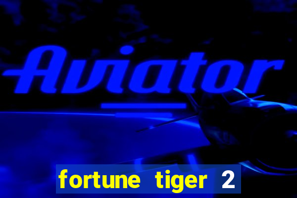 fortune tiger 2 demo grátis