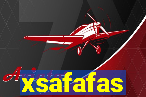 xsafafas