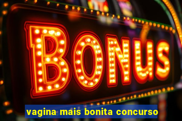 vagina mais bonita concurso