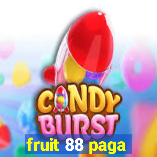 fruit 88 paga