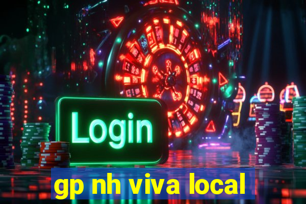 gp nh viva local