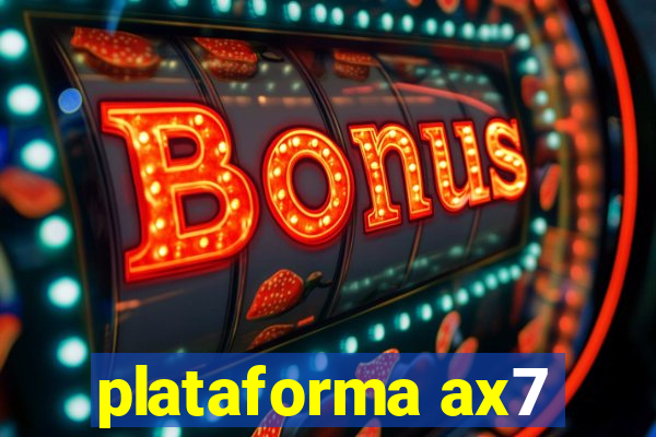 plataforma ax7