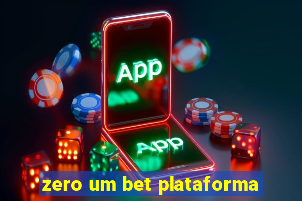 zero um bet plataforma