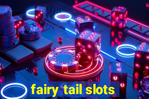 fairy tail slots