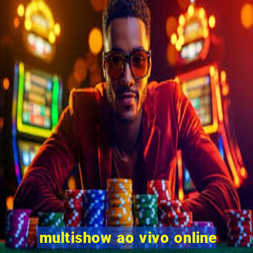 multishow ao vivo online