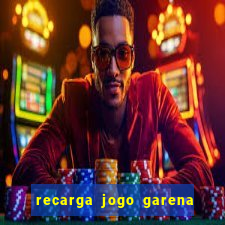 recarga jogo garena free fire