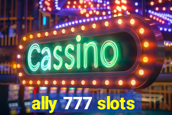 ally 777 slots