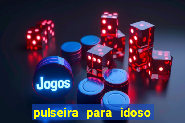 pulseira para idoso porto seguro