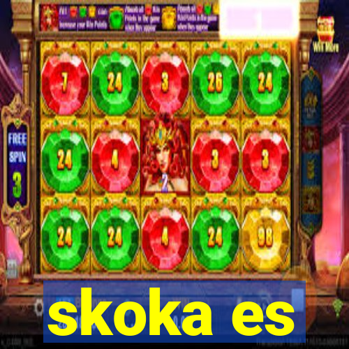 skoka es