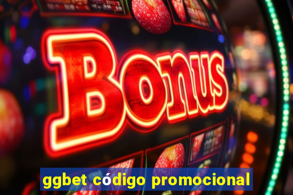 ggbet código promocional