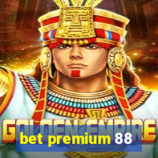 bet premium 88