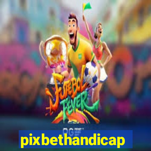 pixbethandicap