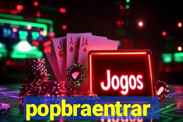 popbraentrar