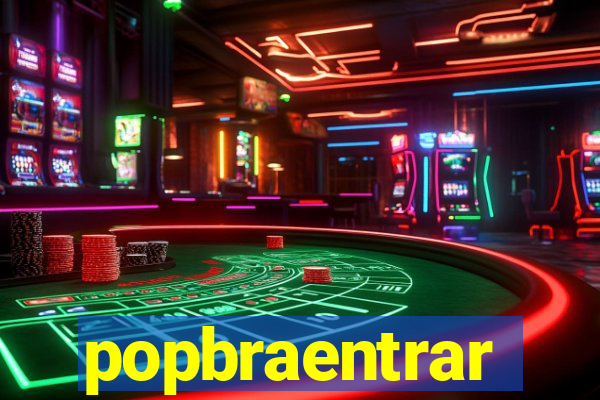 popbraentrar