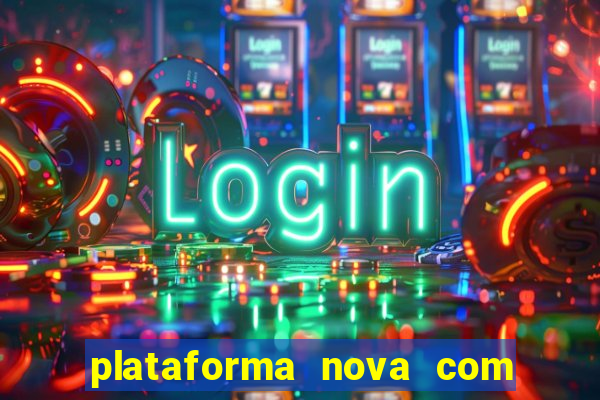 plataforma nova com bonus no cadastro