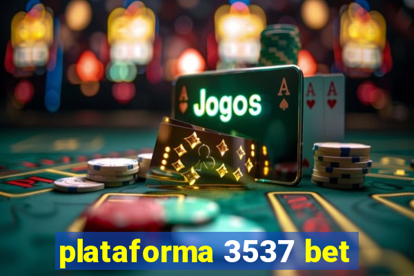 plataforma 3537 bet