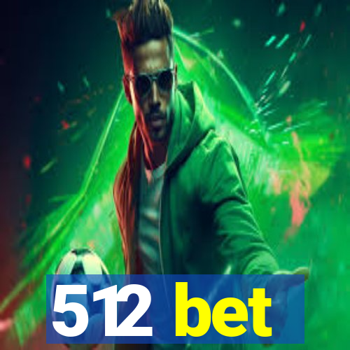 512 bet