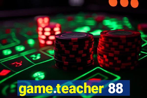 game.teacher 88