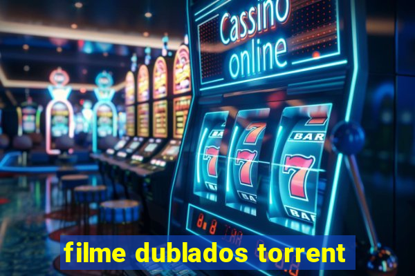 filme dublados torrent