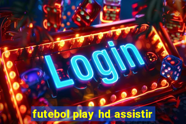 futebol play hd assistir