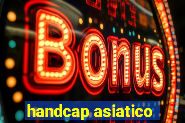 handcap asiatico