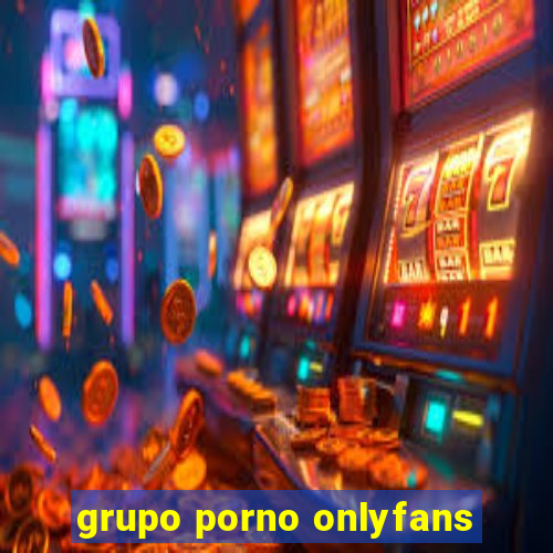 grupo porno onlyfans