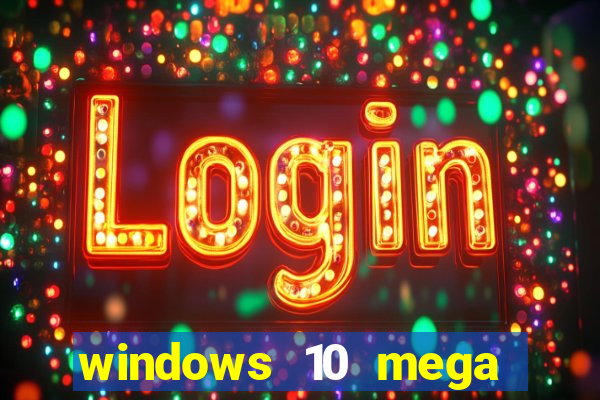 windows 10 mega lite download