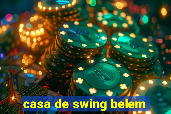 casa de swing belem