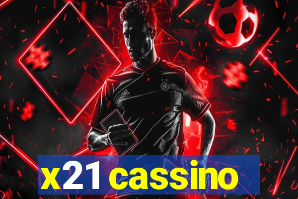 x21 cassino