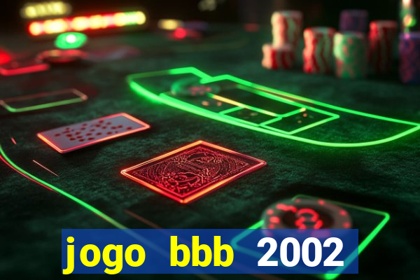 jogo bbb 2002 download android